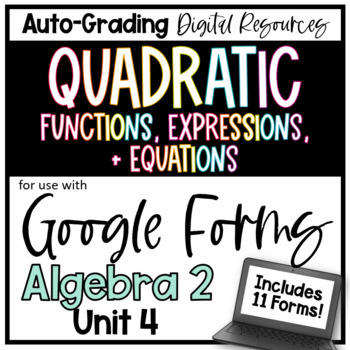 Preview of Quadratic Functions, Expressions, and Equations - Algebra 2 Google Forms Bundle