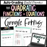 Quadratic Functions and Equations TEST - Algebra 2 Google Forms