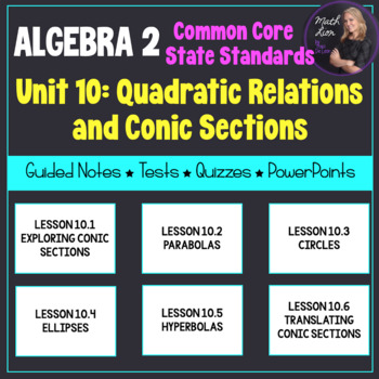Preview of Quadratic Relations and Conic Sections (Algebra 2 - Unit 10) | Math Lion