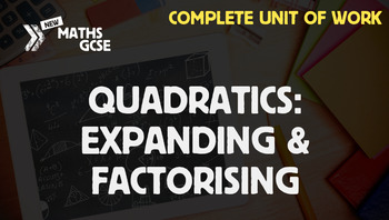 Preview of Quadratics: Expanding & Factorising - Complete Unit of Work