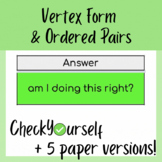 Quadratics: Vertex Form & The Vertex Self Checking Practice