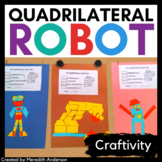 Quadrilateral Robot Craftivity Math Based Craft