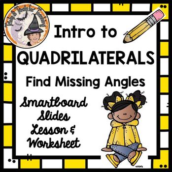 Preview of Quadrilaterals Smartboard Slides Intro Lesson and Find Missing Angles Worksheet