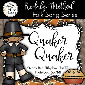 Preview of Quaker Quaker - Steady Beat, Ta TiTi, High Low, Sol Mi - Kodaly Folk Song File