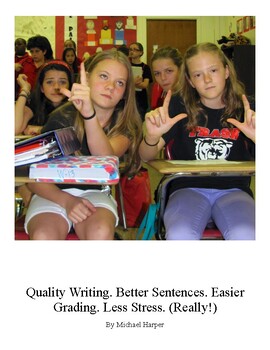Preview of Quality Writing. Better Sentences. Easier Grading. Less Stress. (Really!)