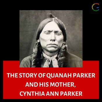 Preview of Quanah Parker Biography, Cynthia Ann Parker, Native Americans, No Prep