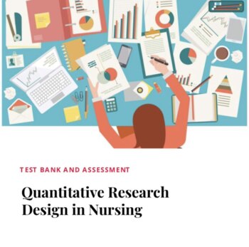 Preview of Quantitative Research Designs in Nursing Test Bank