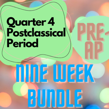 Preview of Quarter 4 Pre-AP World History and Geography Postclassical Period Bundle