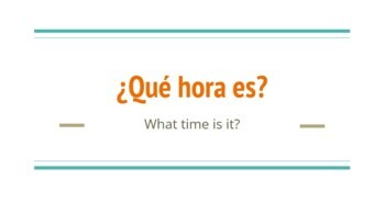 Preview of Que hora es? Time in Spanish - Google Slides Lesson w/ Examples and Questions