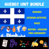 Quebec Unit Bundle (French Reading, Listening, Writing + Speaking)