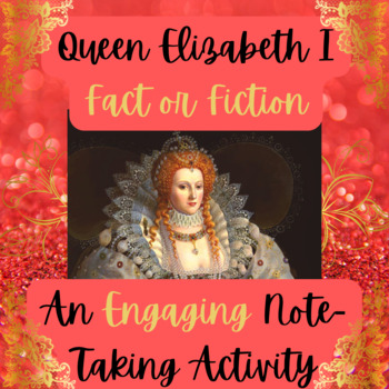 Preview of Queen Elizabeth I Fact or Fiction: A Fun Note-Taking Activity