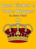 Queen Elizabeth I: Tudors Webquest