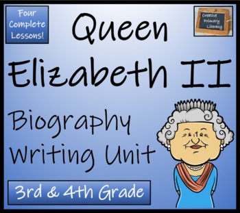 Preview of Queen Elizabeth II Biography Writing Unit | 3rd Grade & 4th Grade