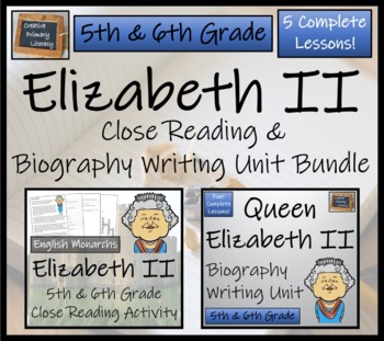 Preview of Queen Elizabeth II Close Reading & Biography Bundle | 5th Grade & 6th Grade