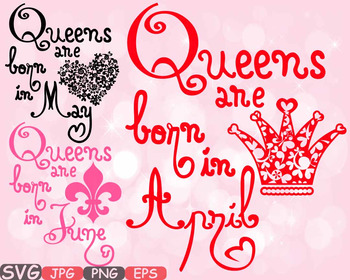 Download Queens are born in April May June heart Birth clipart svg ...
