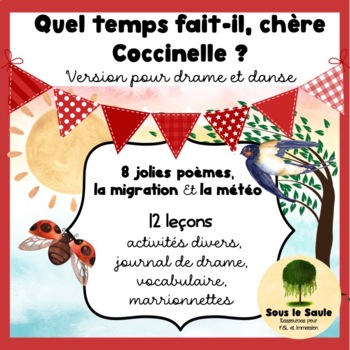 Preview of Quel temps fait-il Coccinelle ? Drama Dance FRENCH 12 leçons, 8 poem stories