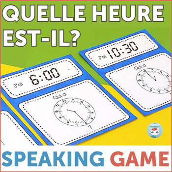 Preview of Quelle heure est-il? J'ai Qui a? SPEAKING GAME to learn to tell time en français