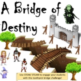 Quest- A Bridge of Destiny, An Engineering Design Process Project