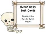Task Cards-Human Body (Skeletal System, Muscular System, Skin)