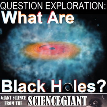 Preview of Question Exploration: What Are Black Holes?