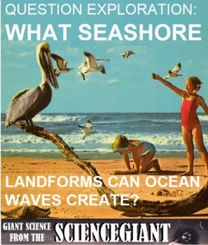 Preview of Question Exploration: What Seashore Landforms Can Ocean Waves Create?