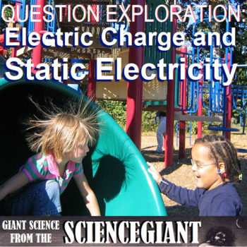 Preview of Question Exploration: What is Static Electricity? What are Electric Charges?