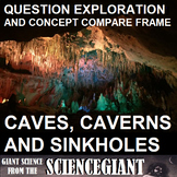 Question Explore and Concept Compare: Caves, Caverns, and 