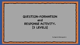Question-Formation and Response Activity--3 Levels
