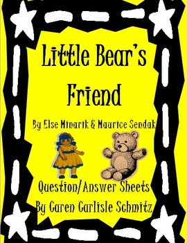 Preview of Question Sheet - Little Bear's Friend by Else Minarik & Maurice Sendak