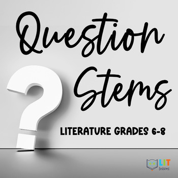 Preview of Question Stems Higher Order Thinking Reading Literature Grades 6-8