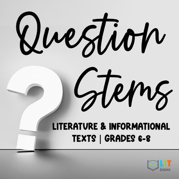 Preview of Question Stems Higher Order Thinking Literature & Informational Texts Grades 6-8