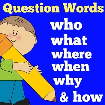 Preview of WH QUESTIONS WORDS Activity PowerPoint WHO WHAT WHERE WHEN WHY