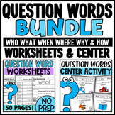 Question Words Bundle: No Prep Worksheets and Center Who W