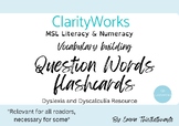 Question Words: Vocabulary building flashcards for dyslexi