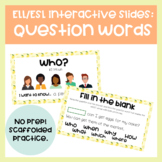 Question Words for ELL/ESL students Google Slides Activity