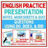 Questions Using Do, Does, & Did - ESL - Presentation, Prac