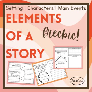 FREE! Elements of a Story Practice (Setting, Characters, Main Events)