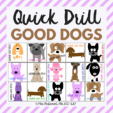Quick Drill Good Dogs for speech therapy or any skill drill