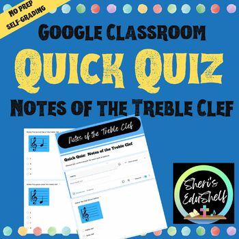 Preview of Quick Quiz:  Notes of the Treble Clef