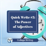 Quick Write #3: The Power of Adjectives, descriptive langu