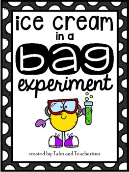 Preview of Quick and Easy Science Experiments: Make Ice Cream in a Bag! STEM! End of Year!