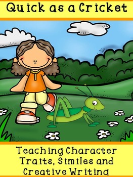 Preview of Quick as a Cricket: Teaching Character Traits, Similes and Creative Writing