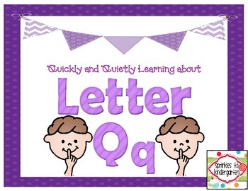 Preview of Quickly and Quietly Learning about Letter Qq:  Qq Activities