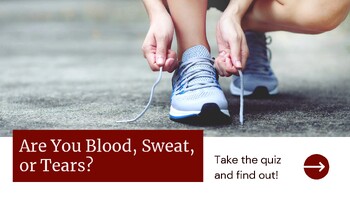 Preview of Quiz: Are You Blood, Sweat, or Tears?