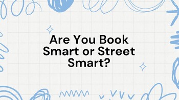 Preview of Quiz: Are You Book Smart or Street Smart?