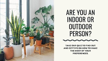 Preview of Quiz: Are You an Indoor or Outdoor Person?