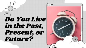 Preview of Quiz: Do You Live in the Past, Present, or Future?