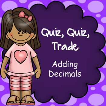 Preview of Adding Decimals - Quiz Quiz Trade Game, Cooperative Learning Math Game