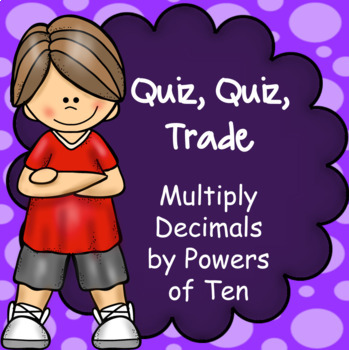 Preview of Multiplying Decimals by Powers of Ten - Quiz Quiz Trade, Cooperative Learning