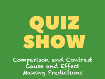 Preview of Quiz Show Review fo Cause & Effect, Comparison & Contrast, Predictions